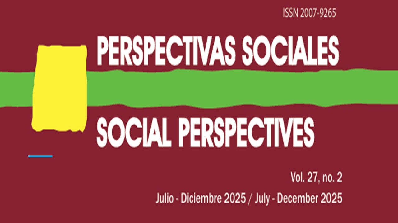 					Ver Vol. 27 Núm. 2 (2025): Perspectivas Sociales / Social Perspectives
				